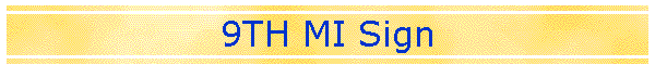 9TH MI Sign